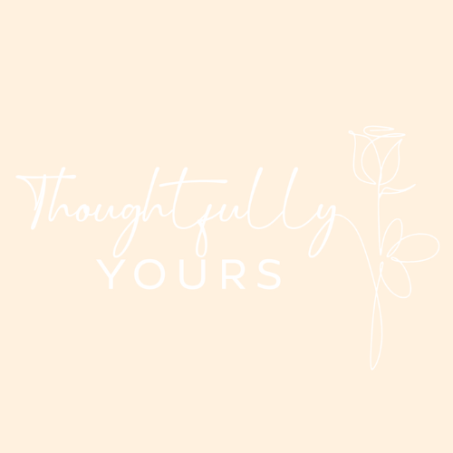 Thoughtfully Yours